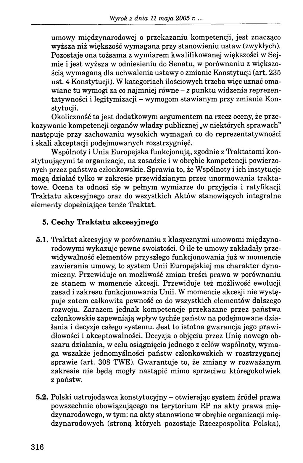 umowy międzynarodowej o przekazaniu kompetencji, jest znacząco wyższa niż większość wymagana przy stanowieniu ustaw (zwykłych).