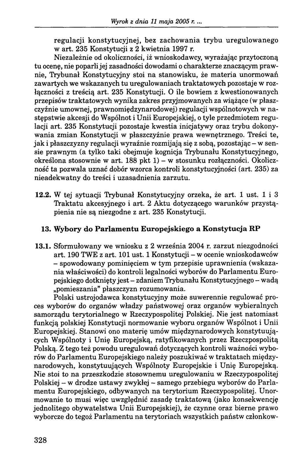 regulacji konstytucyjnej, bez zachowania trybu uregulowanego w art. 235 Konstytucji z 2 kwietnia 1997 r.