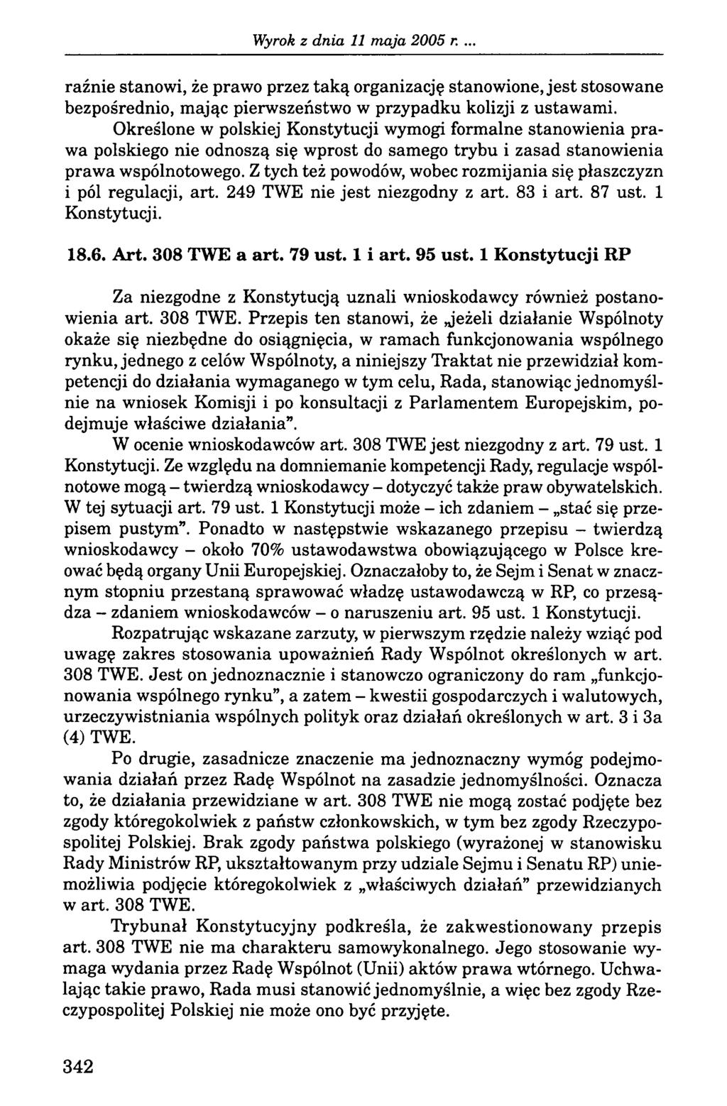 .. raźnie stanowi, że prawo przez taką organizację stanowione, jest stosowane bezpośrednio, mając pierwszeństwo w przypadku kolizji z ustawami.