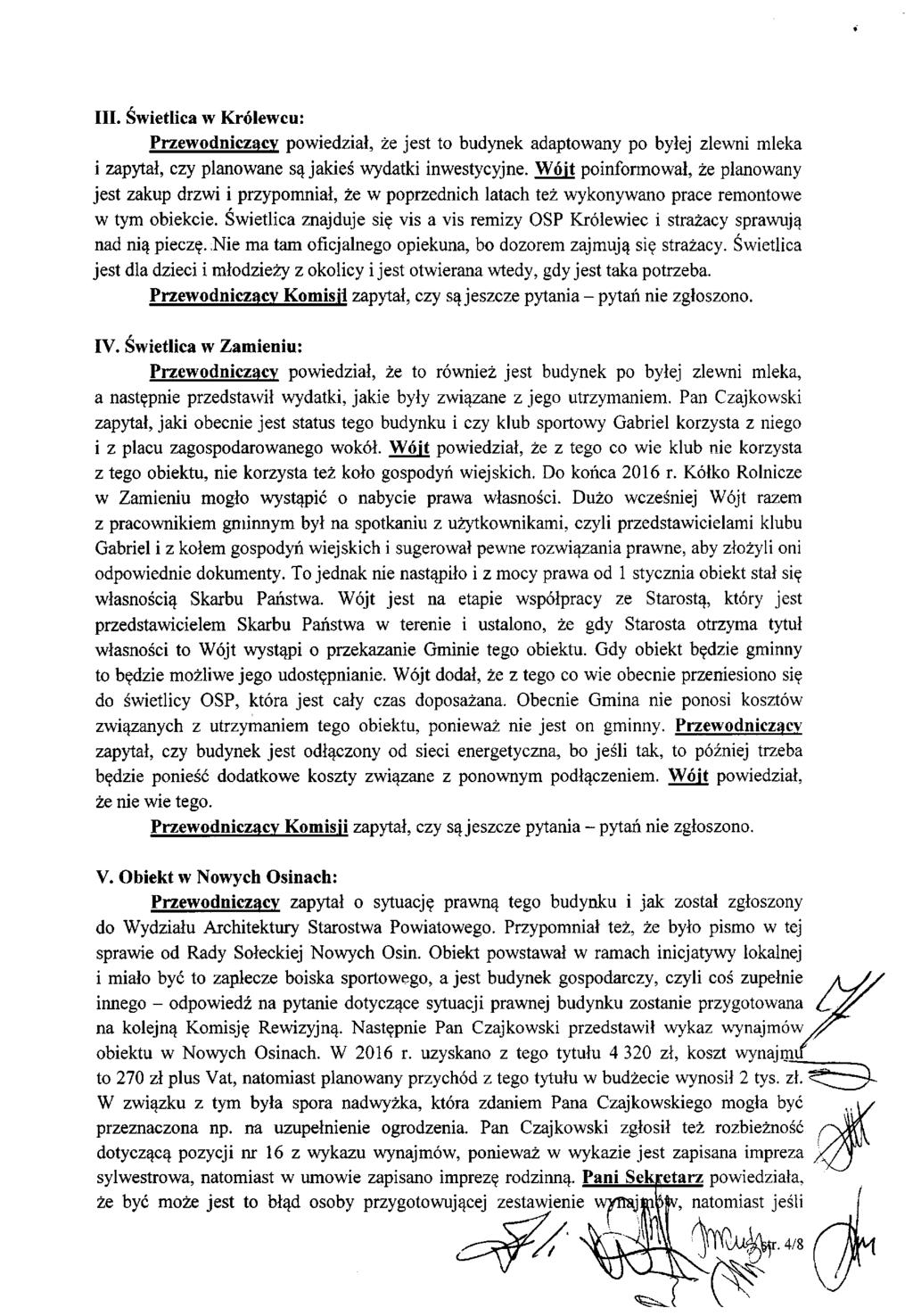 III. świetlica w Królewcu: Przewodniczący powiedział, że jest to budynek adaptowany po byłej zlewni mleka i zapytał, czy planowane są jakieś wydatki inwestycyjne.