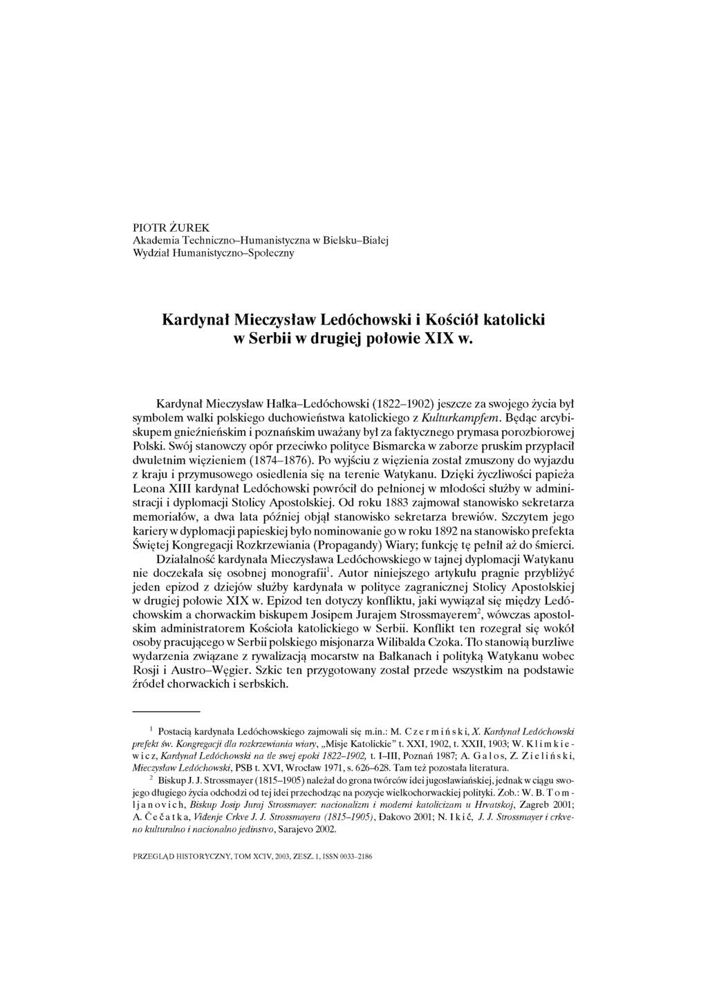 PIOTR ŻUREK Akademia Techniczno-Humanistyczna w Bielsku-Białej Wydział Humanistyczno-Społeczny Kardynał Mieczysław Ledóchowski i Kościół katolicki w Serbii w drugiej połowie XIX w.