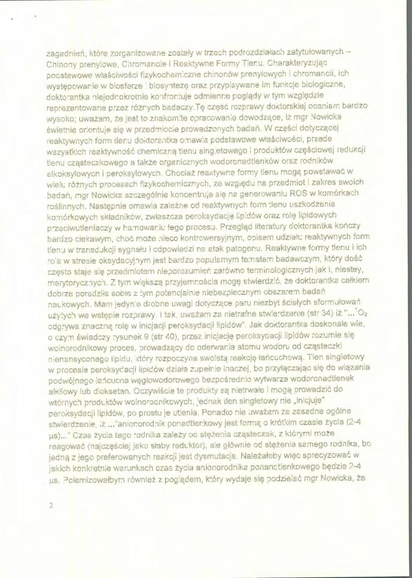 zagadnień, które zorganizowane zostały w trzech podrozdziałach zatytułowanych Chinony prenylowe, Chromanole i Reaktywne Formy Tlenu.
