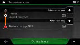 6. Gdy wybrana lokalizacja pojawi się na mapie, naciśnij, aby powrócić do listy. W razie potrzeby możesz dodać kolejne pośrednie cele podróży. 7.