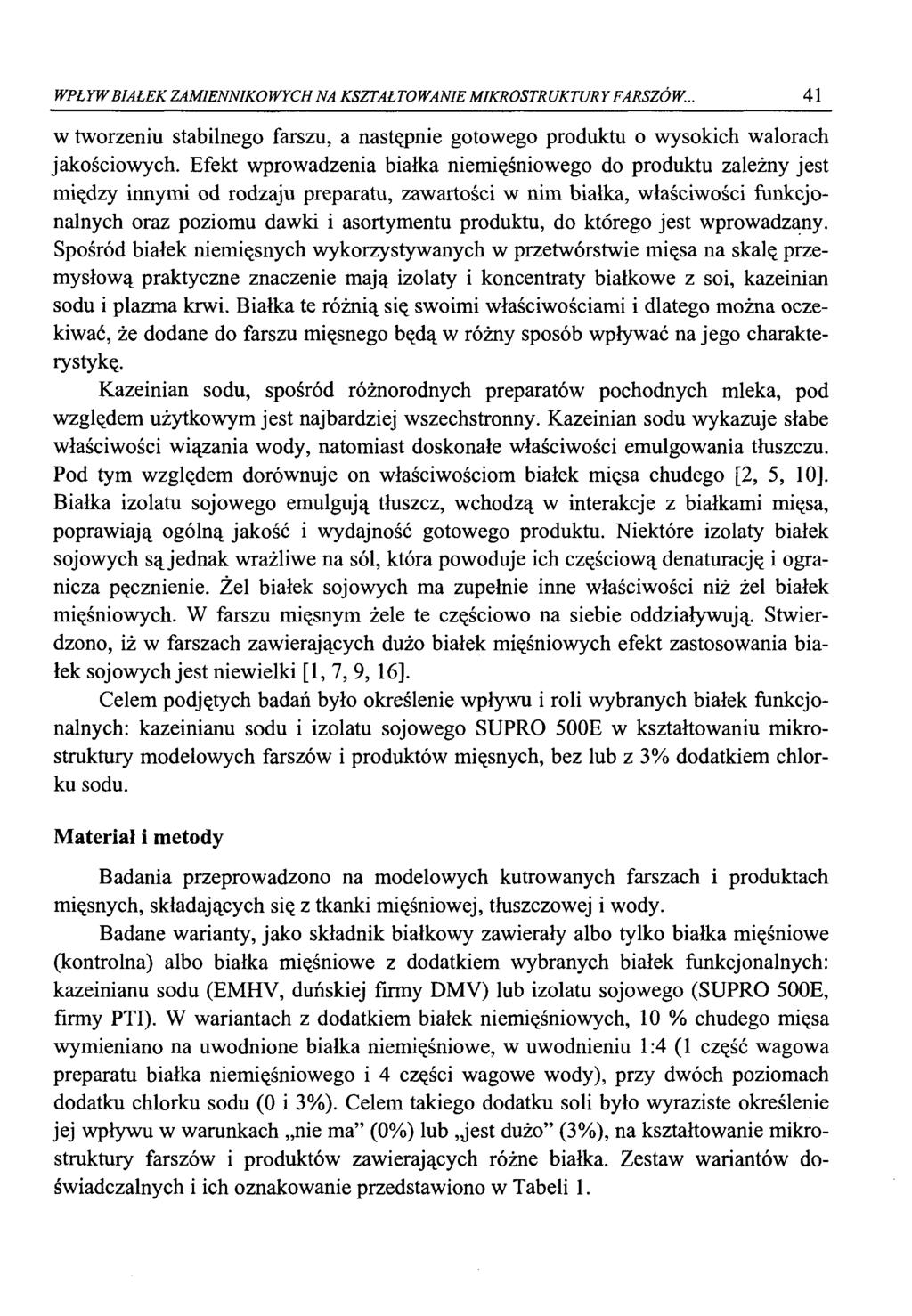 WPŁYW BIAŁEK ZAMIENNIKOWYCH NA KSZTAŁTOWANIE MIKROSTRUKTURY FARSZÓW.. 41 w tworzeniu stabilnego farszu, a następnie gotowego produktu o wysokich walorach jakościowych.