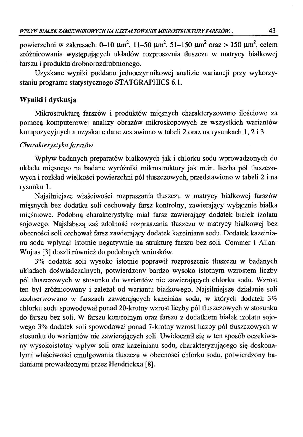 WPŁYW BIAŁEK ZAMIENNIKOWYCH NA KSZTAŁTOWANIE MIKROSTRUKTURY FARSZÓW... 43 powierzchni w zakresach: 0-10 Hm2, 11-50 Hm2, 51-150 0.