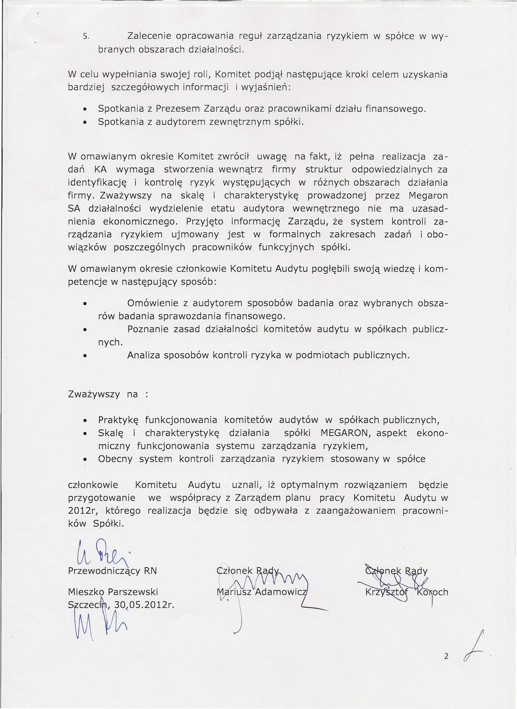 5. Zalecenie opracowania reguł zarządzania ryzykiem w spółce w wybranych obszarach działalności.