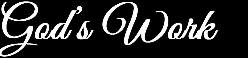 What is God s work? This is the work of God, that you believe in the one he sent (John 6:29). Copyright J. S. Paluch Co., Inc. Are you looking for an opportunity to volunteer?