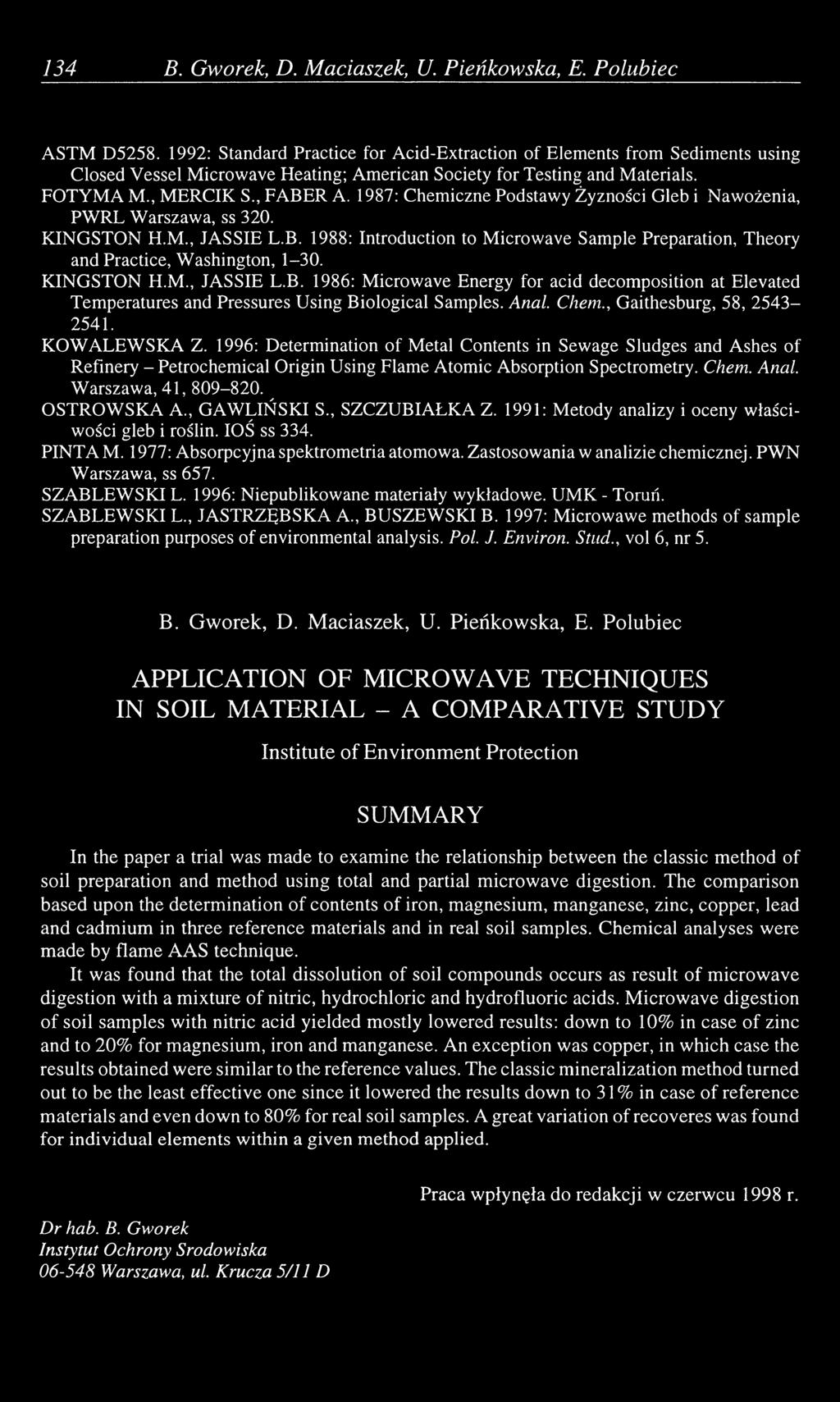 1987: Chemiczne Podstawy Żyzności Gleb i Nawożenia, PWRL Warszawa, ss 320. KINGSTON H.M., JASSIE L.B. 1988: Introduction to Microwave Sample Preparation, Theory and Practice, Washington, 1-30.