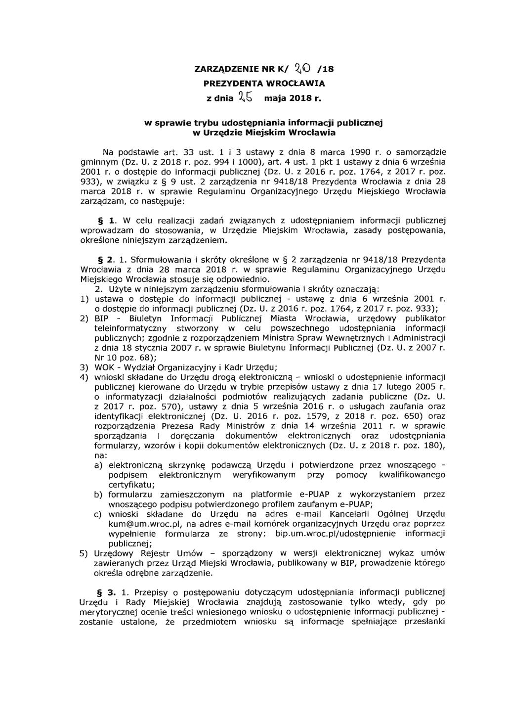 ZARZĄDZENIE NR K/ Q,() /18 PREZYDENTA WROCŁAWIA z dnia 2.S maja 2018 r. w sprawie trybu udostępniania informacji publicznej w Urzędzie Miejskim Wrocławia Na podstawie art. 33 ust.