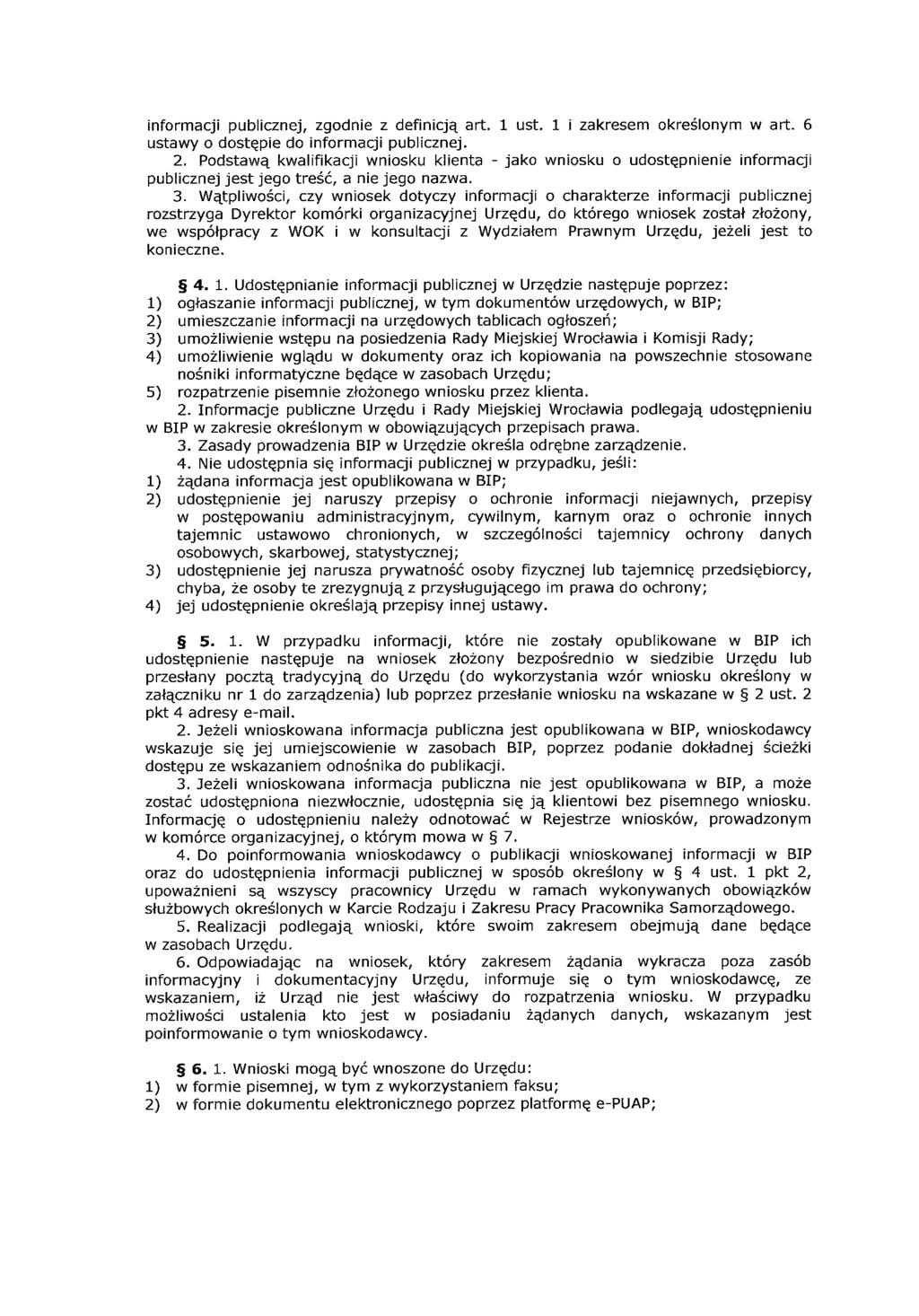 informacji publicznej, zgodnie z definicją art. l ust. l i zakresem określonym w art. 6 ustawy o dostępie do informacji publicznej. 2.