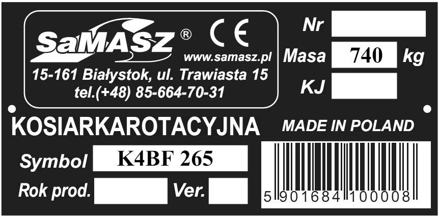 Miejsce umieszczenia tabliczki znamionowej Tabliczka znamionowa zawiera: - pełną nazwę producenta, - masę, - numer kosiarki, - znak kontroli jakości, - symbol kosiarki, - oznakowanie CE, oznacza, że