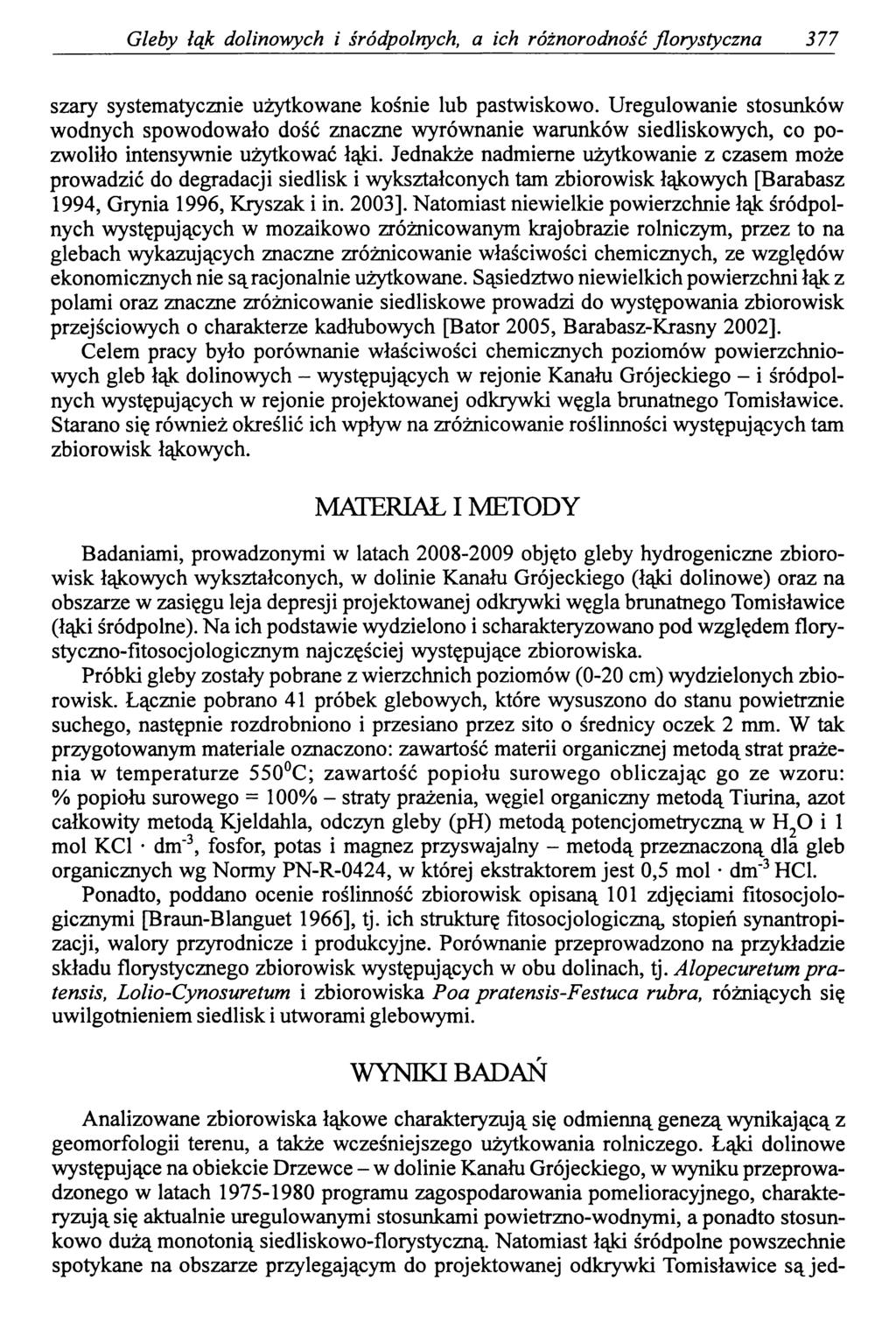 Gleby łąk dolinowych i śródpolnych, a ich różnorodność florystyczna 377 szary systematycznie użytkowane kośnie lub pastwiskowo.