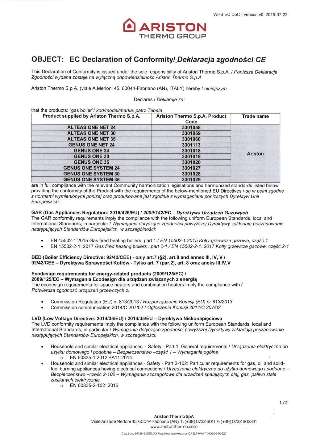 f:!:lariston WHB EC DoC - version vo: 2015-07-22 OBJECT: EC Declaration of Conformity/_Dek/aracja zgodności CE This Declaration of Gonformity is issued under the sole responsibility of Ariston Thermo