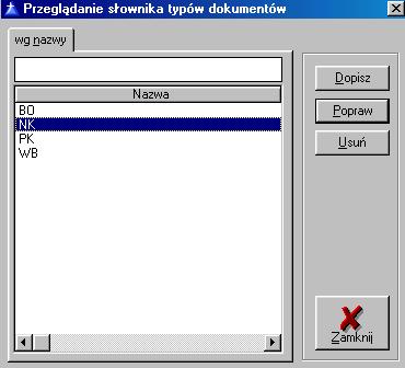 zdefiniowanie słownika typów dokumentów Definiowanie słownika typów dokumentów podobnie jak w przypadku pierwszego słownika następuje przy uŝyciu
