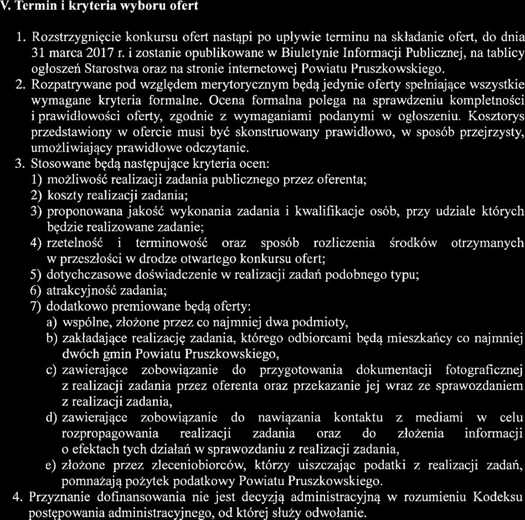 V: Termin i kryteria wyboru ofert 1. Rozstrzygnięcie konkursu ofert nastąpi po upływie terminu na składanie ofert, do dnia 31 marca 2017 r.