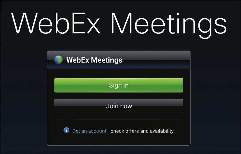 WWW i sieć Logowanie się do konta 1 Dotknij WebEx na ekranie aplikacji. 2 Dotknij Get an account na znaku na ekranie.