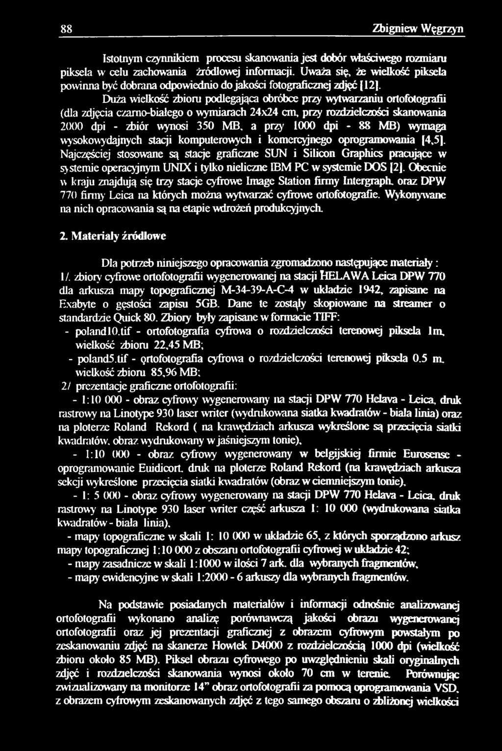 Najczęściej stosowane są stacje graficzne SUN i Silicon Graphics pracujące w sy stemie operacyjnym UNIX i tylko nieliczne IBM PC w systemie IXJS [2J.