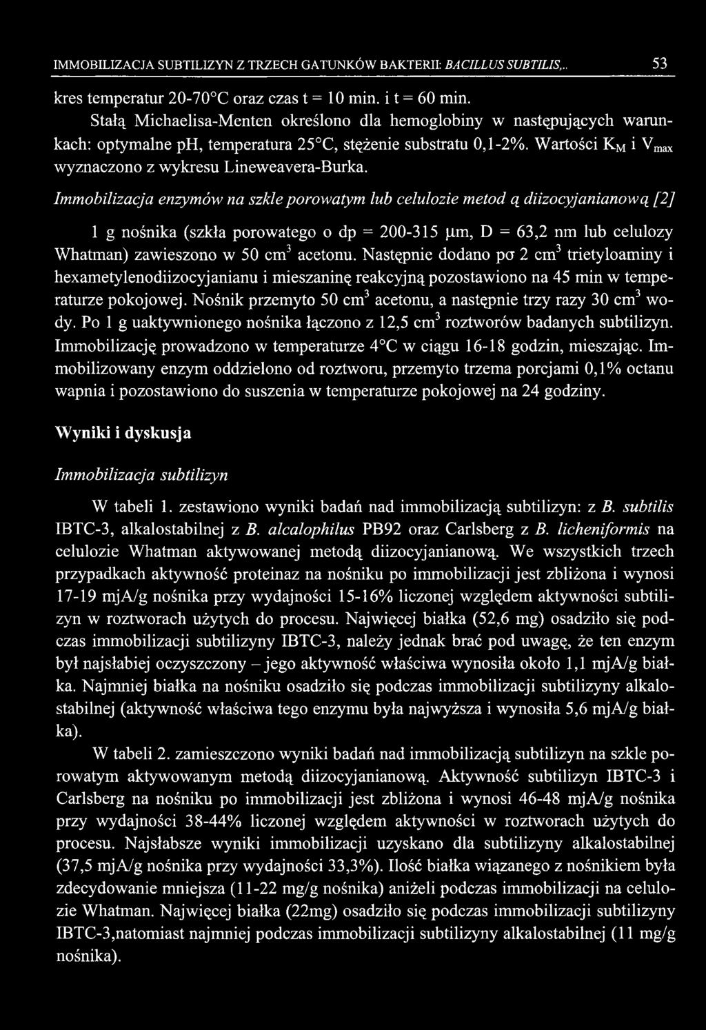 IMMOBILIZACJA SUBTILIZYN Z TRZECH GATUNKÓW BAKTERII: BACILLUS SUBTILIS,.. 53 kres temperatur 20-70 C oraz czas t = 10 min. i t = 60 min.