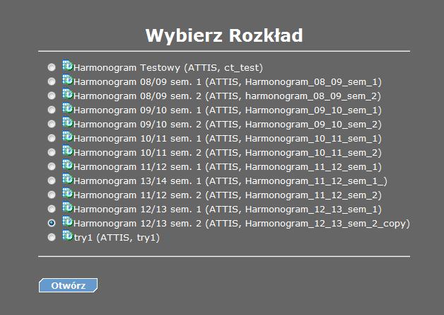 Strona główna systemu Aby wyświetlić pożądany rozkład harmonogramu należy go zaznaczyć klikając w odpowiednie kółeczko i wybór zatwierdzić klawiszem Otwórz.