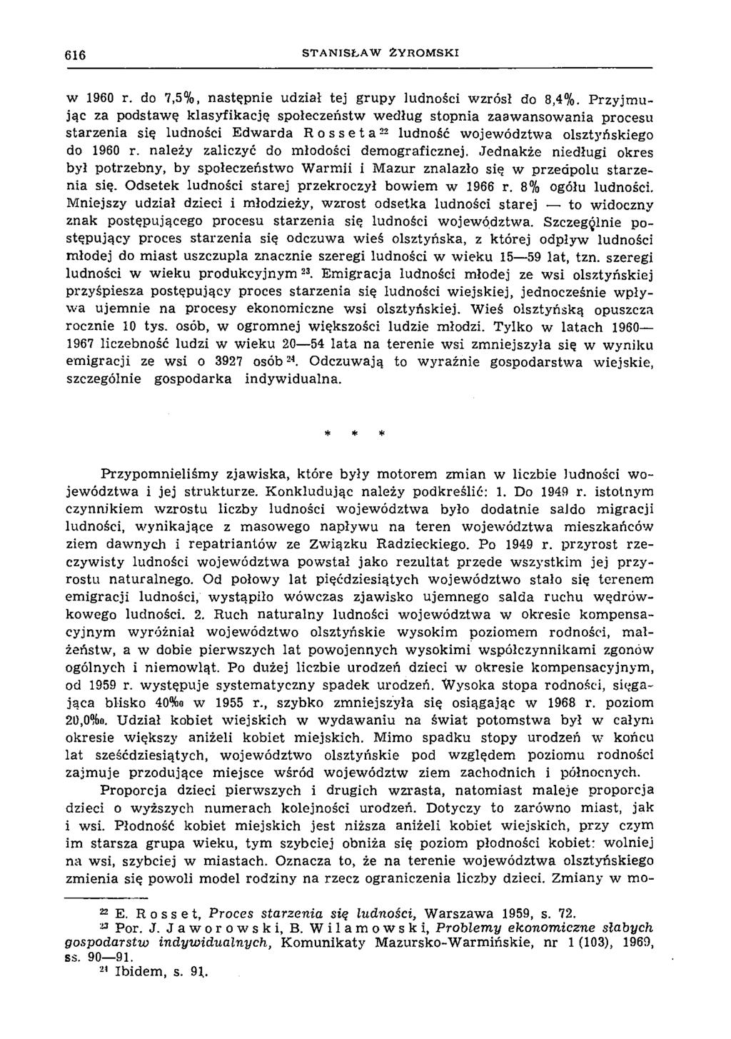 6 1 6 S T A N IS Ł A W Ż Y R O M S K I w 1960 r. do 7,5%, następnie udział tej grupy ludności wzrósł do 8,4%.