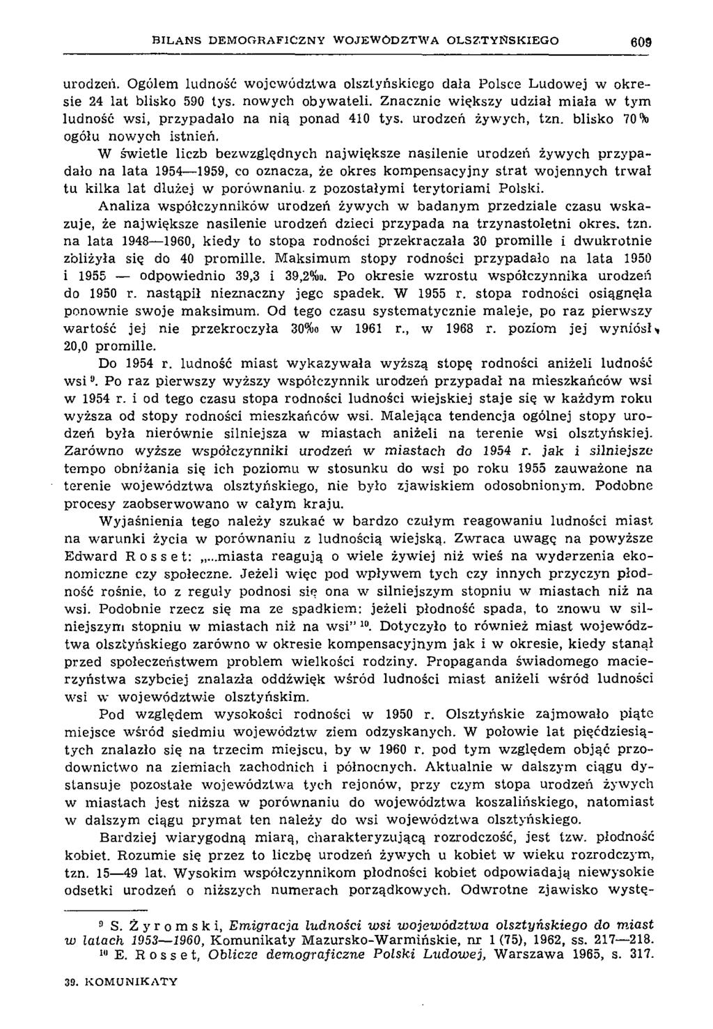 B IL A N S D E M O G R A F IC Z N Y W O J E W Ó D Z T W A O L S Z T Y Ń S K I E G O 6 0 9 urodzeń. Ogółem ludność w ojew ództw a olsztyńskiego dała Polsce Ludowej w okresie 24 lat blisko 590 tys.
