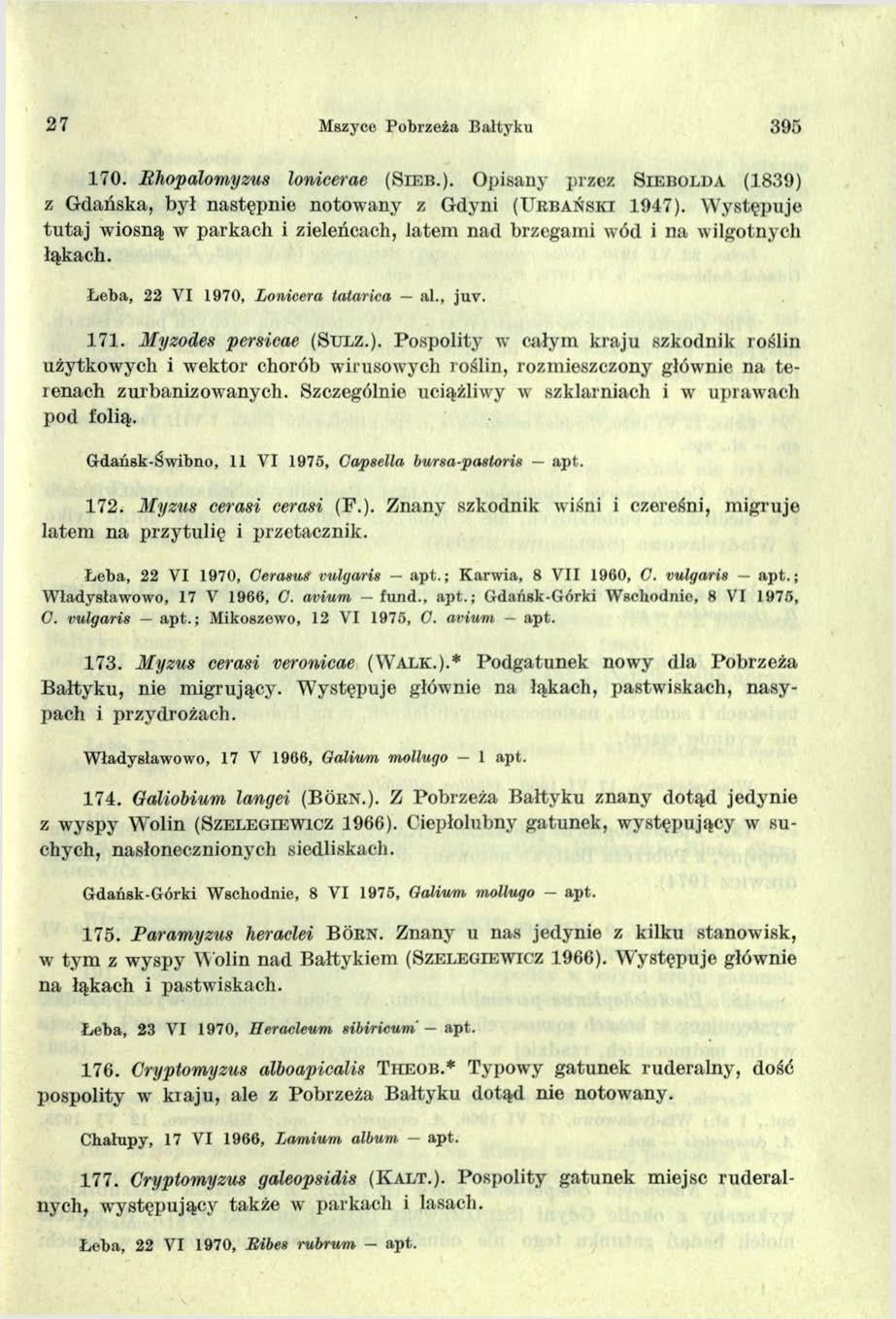 2 7 Mszyco Pobrzeża Bałtyku 395 1 7 0. Rhopalomyzus lonicerae (S i e b.). Opisany przez S i e b o l d a (1 8 3 9 ) z Gdańska, był następnie notowany z Gdyni (U r b a ń s k i 1 9 4 7 ).