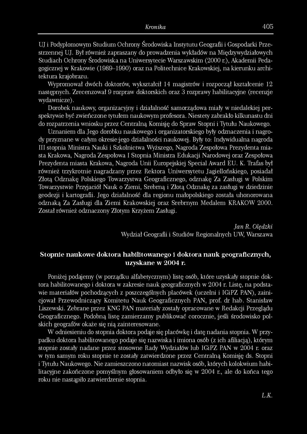 Kranika 405 UJ i Podyplomowym Studium Ochrony Środowiska Instytutu Geografii i Gospodarki Przestrzennej UJ.