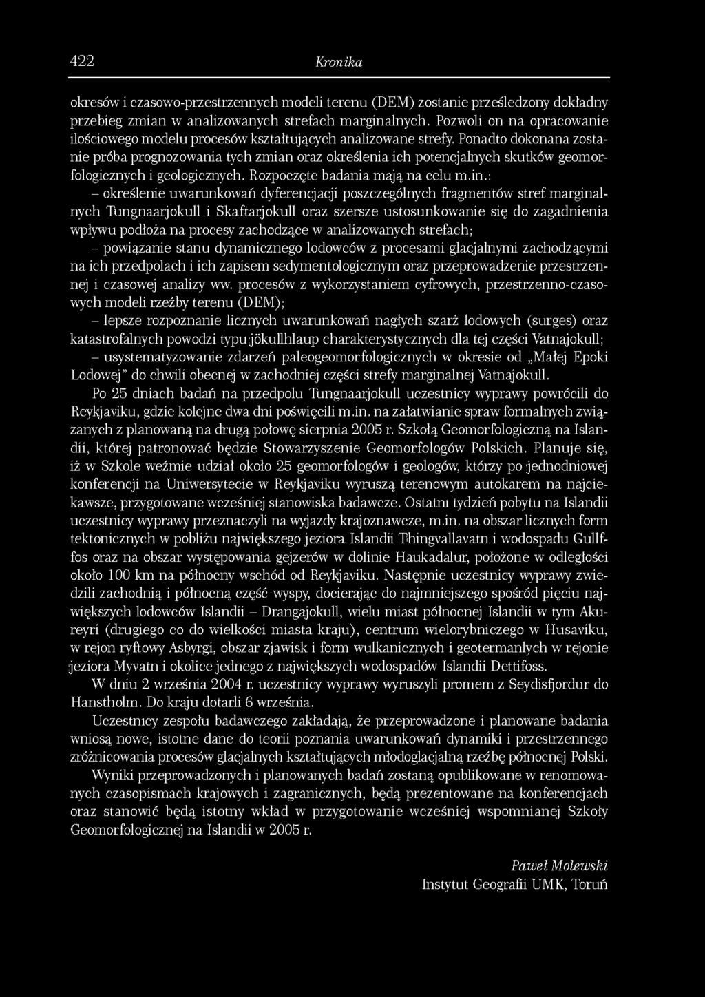 422 Kranika okresów i czasowo-przestrzennych modeli terenu (DEM) zostanie prześledzony dokładny przebieg zmian w analizowanych strefach marginalnych.