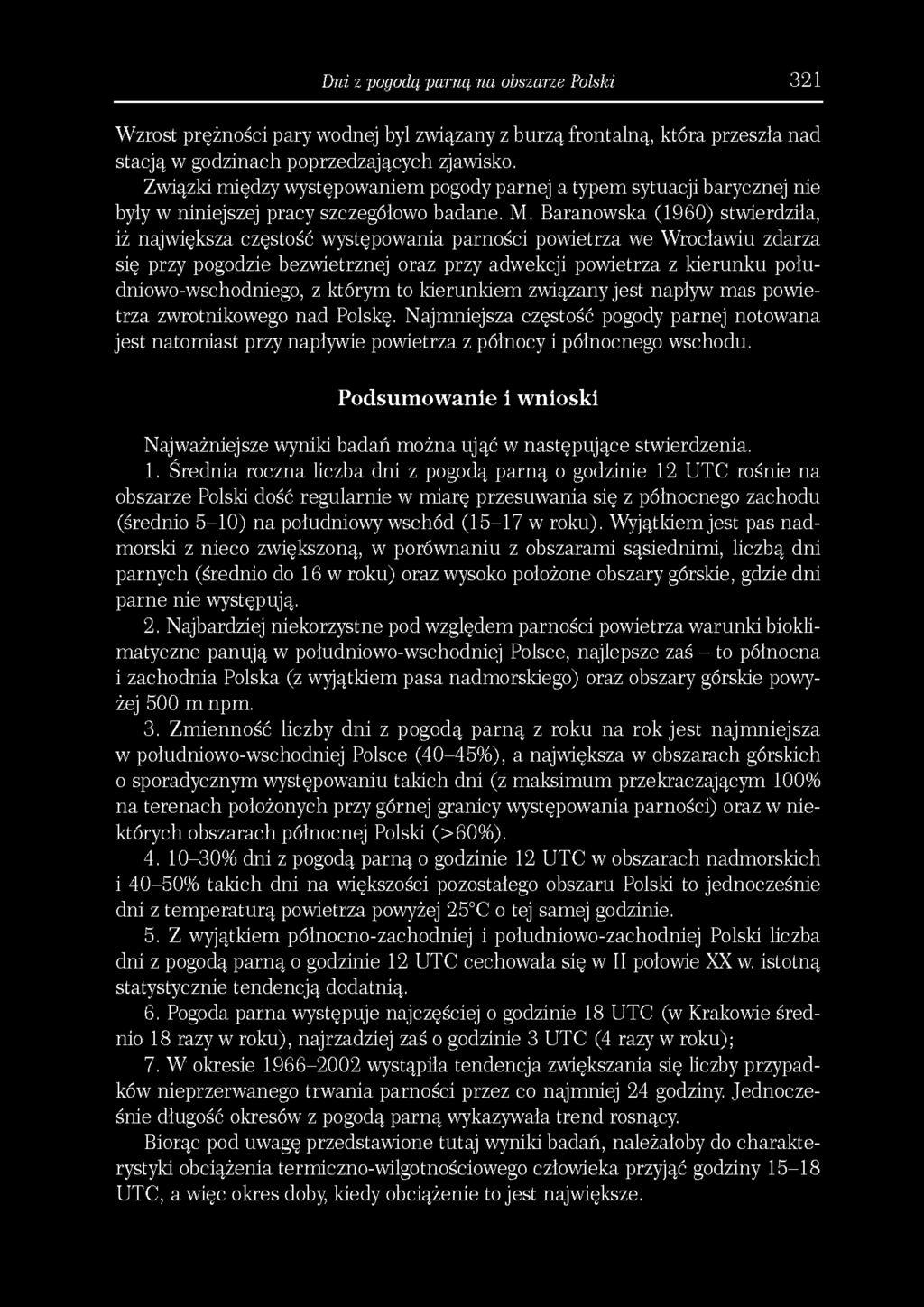 Dni z pogodą parną na obszarze Polski 321 Wzrost prężności pary wodnej byl związany z burzą frontalną, która przeszła nad stacją w godzinach poprzedzających zjawisko.