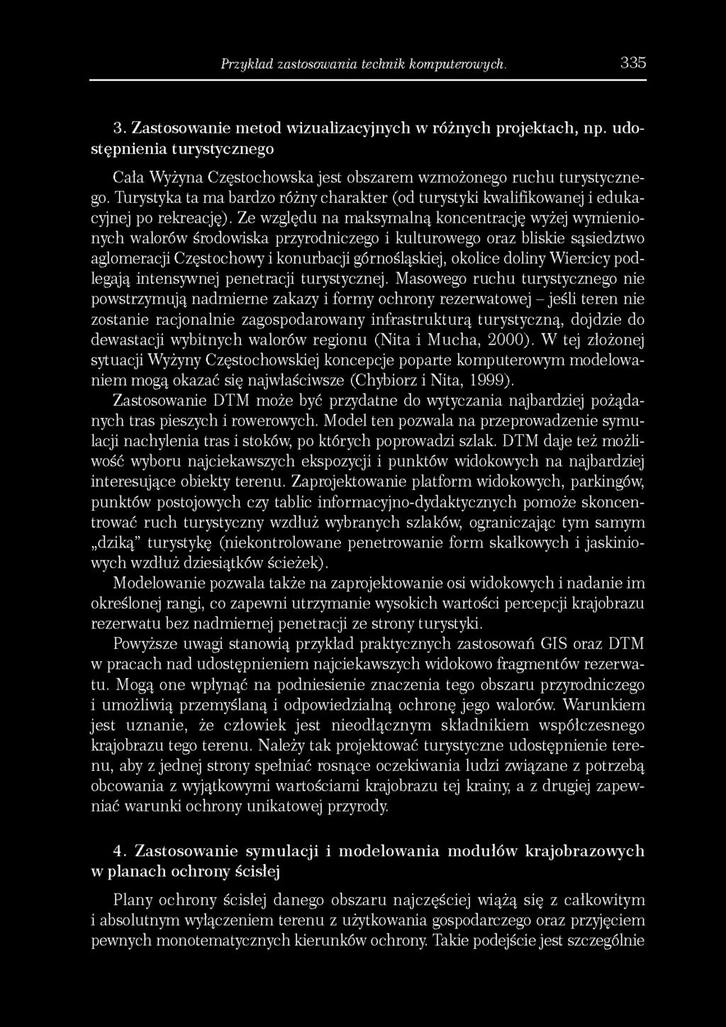 Przykład zastosowania technik komputerowych. 335 3. Zastosowanie metod wizualizacyjnych w różnych projektach, np.