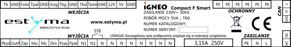 2 Podłączanie do systemu WEJŚCIA Opis wejścia Objaśnienie Tk GND Czujnik temperatury kotła Foto GND Czujnik jasności płomienia Tpal GND Czujnik temperatury palnika Wejście beznapięciowe zewnętrznej