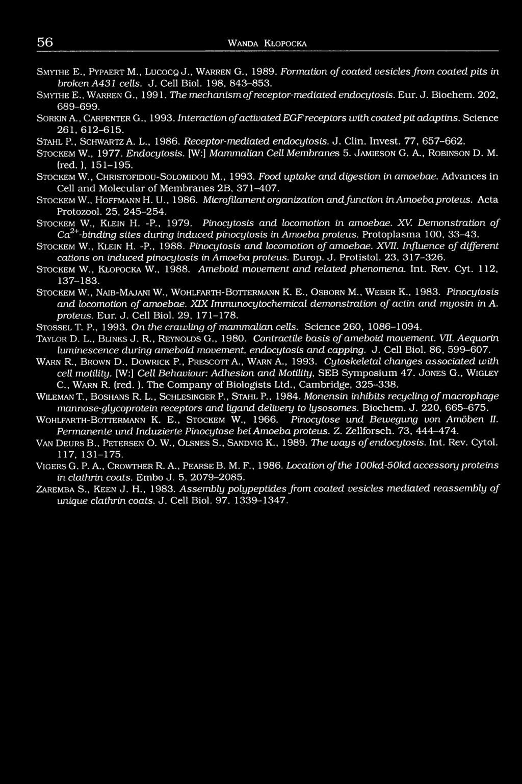 Interaction o f activated EGF receptors with coated pit adaptins. Science 261, 612-615. Stah l P., S c h w ar tza. L., 1986. Receptor-mediated endocytosis. J. Clin. Invest. 77, 657-662.
