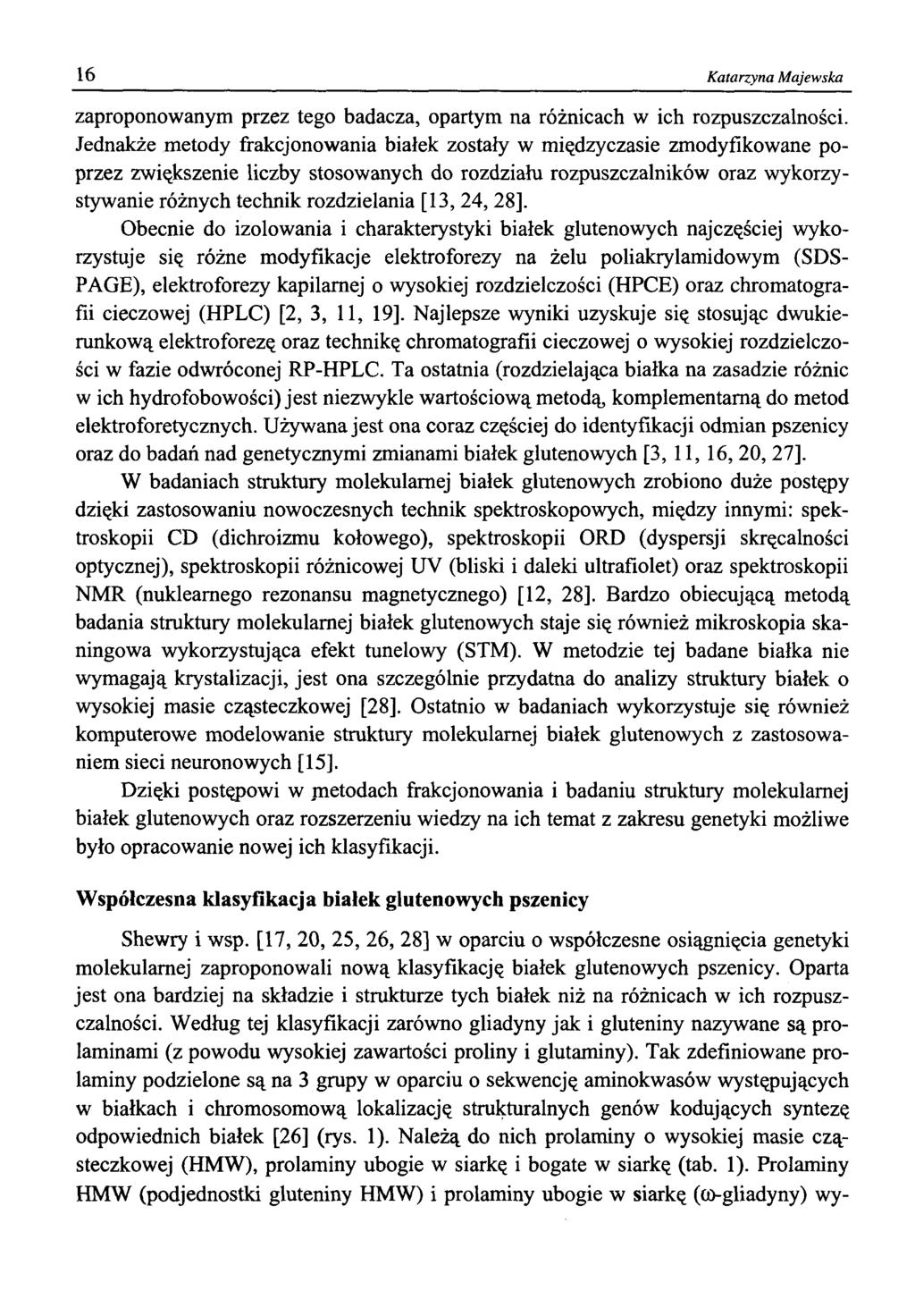 16 Katarzyna Majewska zaproponowanym przez tego badacza, opartym na różnicach w ich rozpuszczalności.