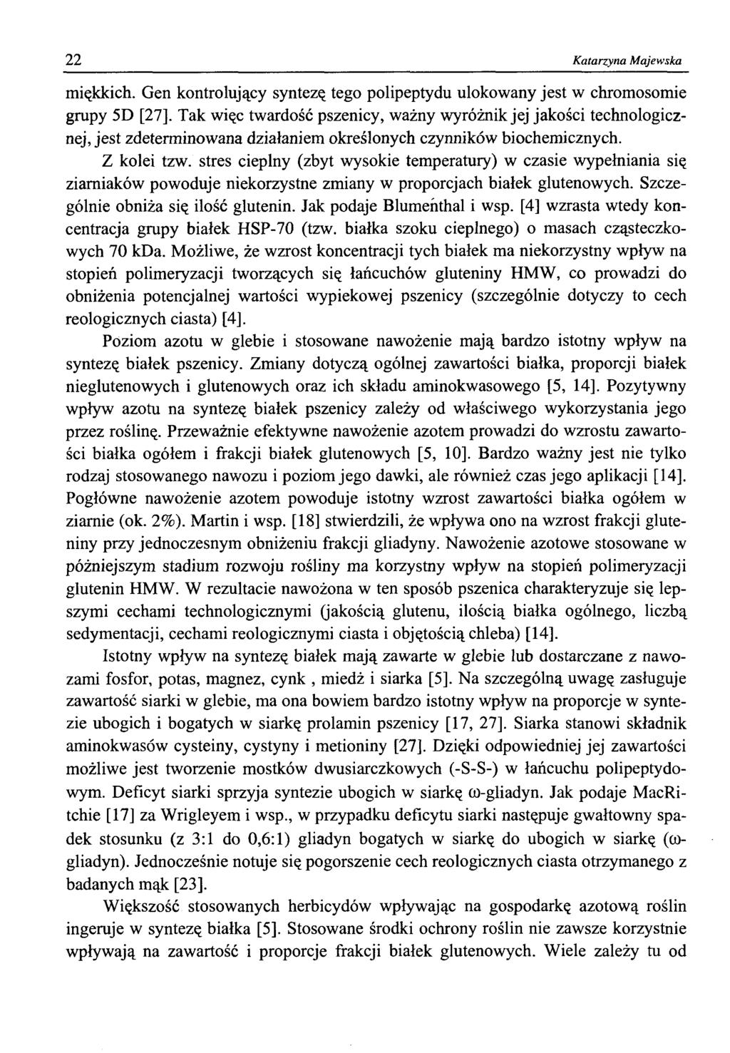 22 Katarzyna Majewska miękkich. Gen kontrolujący syntezę tego polipeptydu ulokowany jest w chromosomie grupy 5D [27].