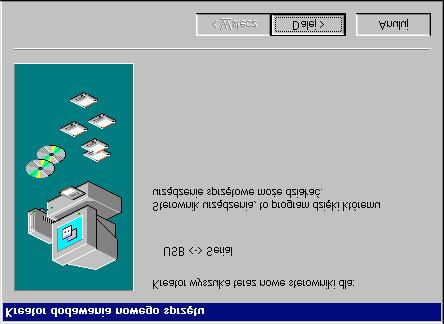 INSTALACJA STEROWNIKÓW WINDOWS 98 Po wlaczeniu sterownika i podlaczeniu kablem USB do komputera sterujacego PC, system Windows automatycznie