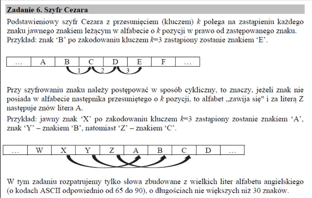 Łamiemy szyfr Cezara 195 Przygotowanie z uczniami starszych klas szkoły podstawowej kilku funkcji szyfrujących lub odszyfrowujących wiadomości może stanowić interesujące zadanie.