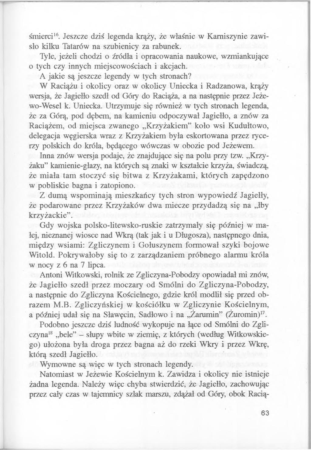 śmierci16. Jeszcze dziś legenda krąży, że właśnie w Kamiszynie zawisło kilku Tatarów na szubienicy za rabunek.