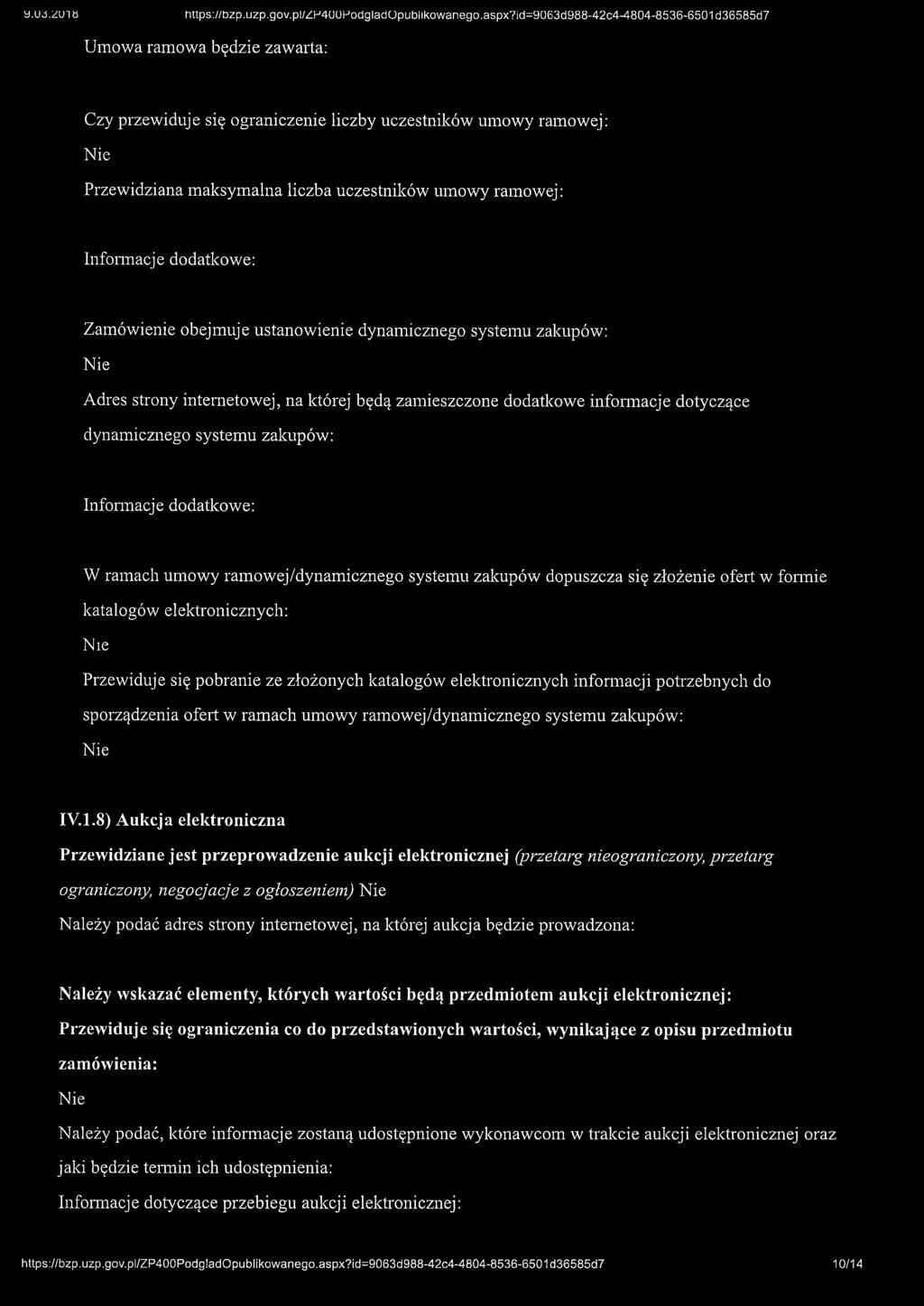 Zamówienie obejmuje ustanowienie dynamicznego systemu zakupów: Adres strony internetowej, na której będą zamieszczone dodatkowe informacje dotyczące dynamicznego systemu zakupów: W ramach umowy