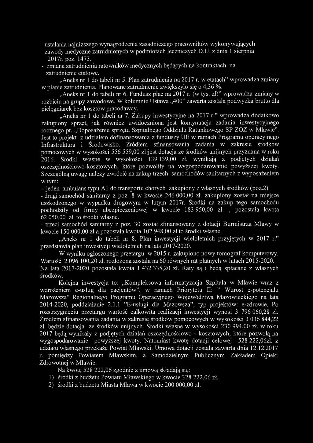 ustalania najniższego wynagrodzenia zasadniczego pracowników wykony wuj ących zawody medyczne zatrudnionych w podmiotach leczniczych D.U. z dnia 1 sierpnia 2017r. poz. 1473.