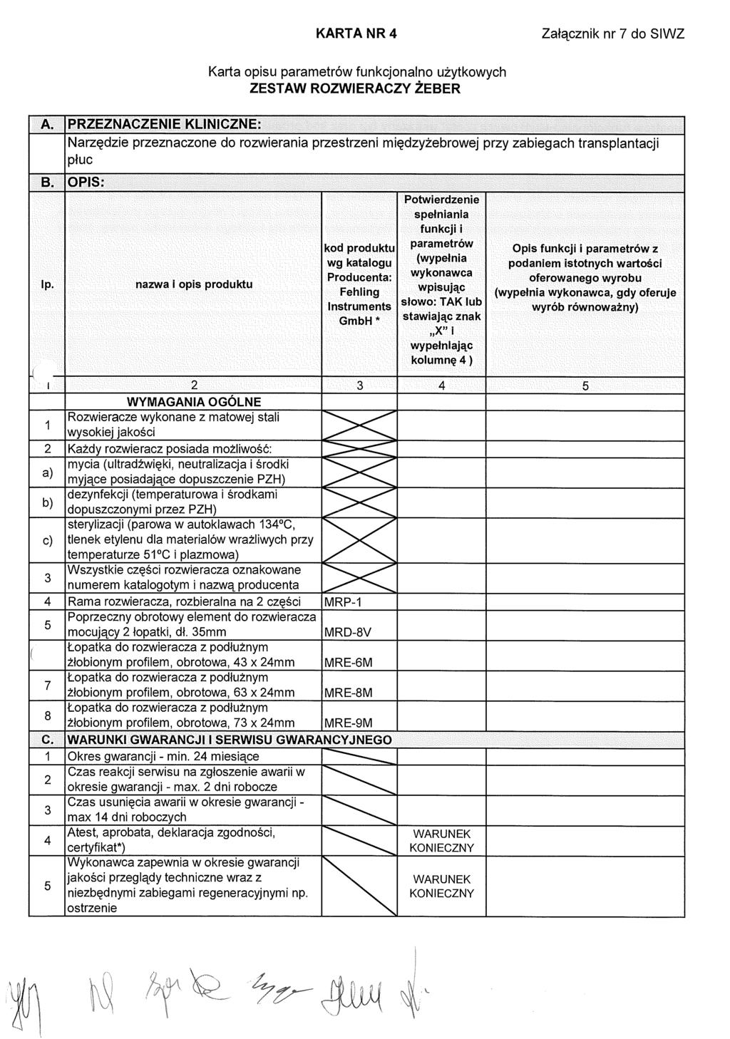 KARTA NR 4 Załącznik nr 7 do SIWZ Karta opisu parametrów funkcjonalno u żytkowych ZESTAW ROZWIERACZY ŻEBER -! ( A.