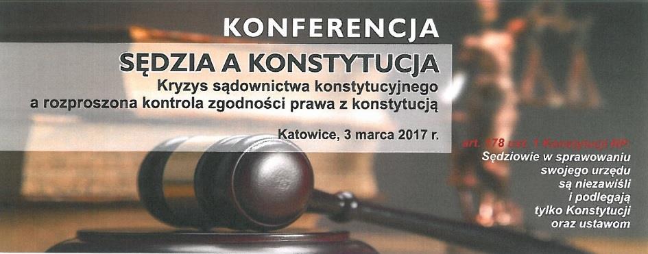 pl, telefonicznie 501 462 432 Konferencja Kryzys sądownictwa konstytucyjnego a rozproszona kontrola zgodności prawa z Konstytucją RP Serdecznie zapraszamy do udziału w konferencji Kryzys sądownictwa