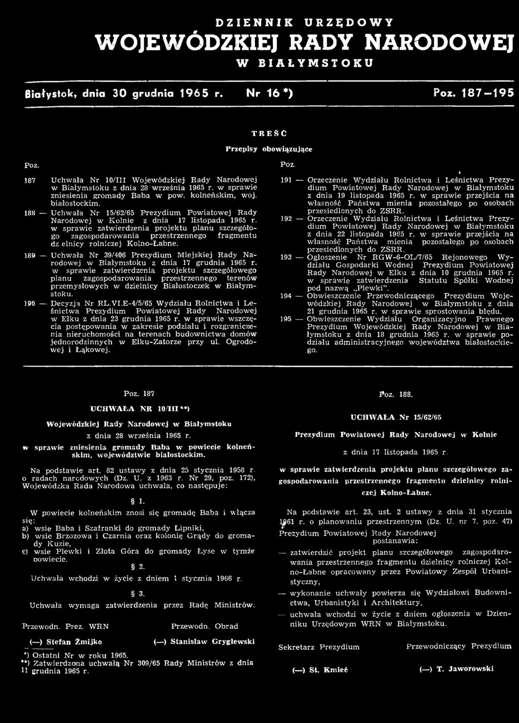 189 U chw ała N r 39/406 P rezy d iu m M iejsk iej R ady N a rodow ej w B iały m sto k u z d n ia 17 g ru d n ia 1965 r.