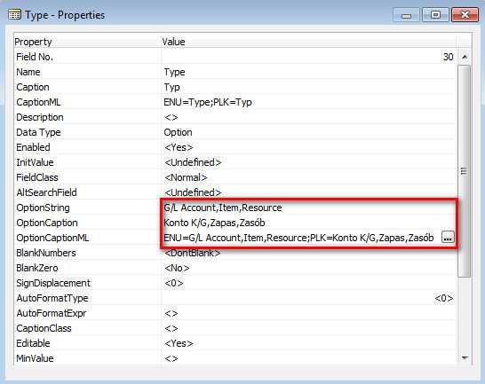 6. Dla pola Type definujemy OptionString oraz OptionCaption i OptionCaptionML we właściwościach pola: 7. Zamykamy okno właściwości pola. 8.