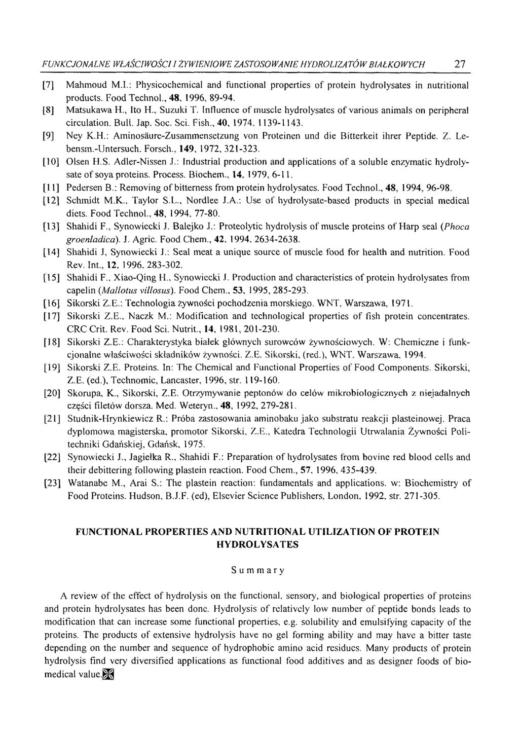 FUNKCJONALNE WŁAŚCIWOŚCI 1 ŻYWIENIOWE ZASTOSOWANIE HYDROLIZATÓW BIAŁKOWYCH 27 [7] Mahmoud M.I.: Physicochemical and functional properties of protein hydrolysates in nutritional products. Food Technol.