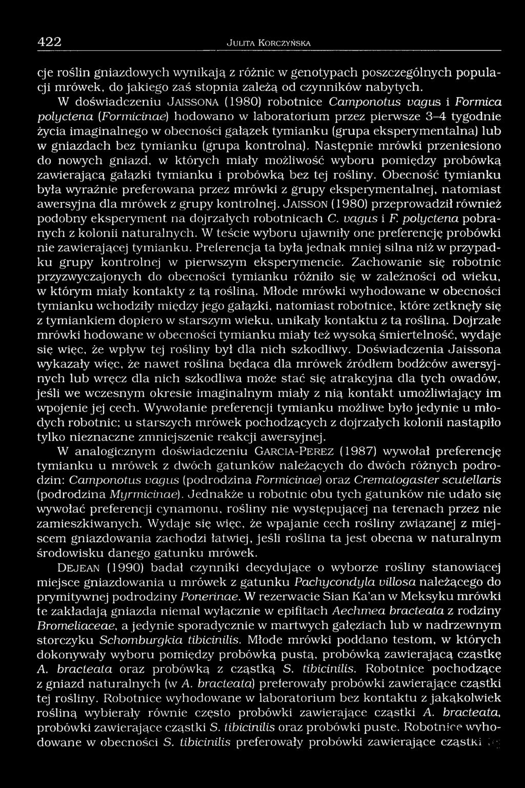 (grupa eksperymentalna) lub w gniazdach bez tymianku (grupa kontrolna).