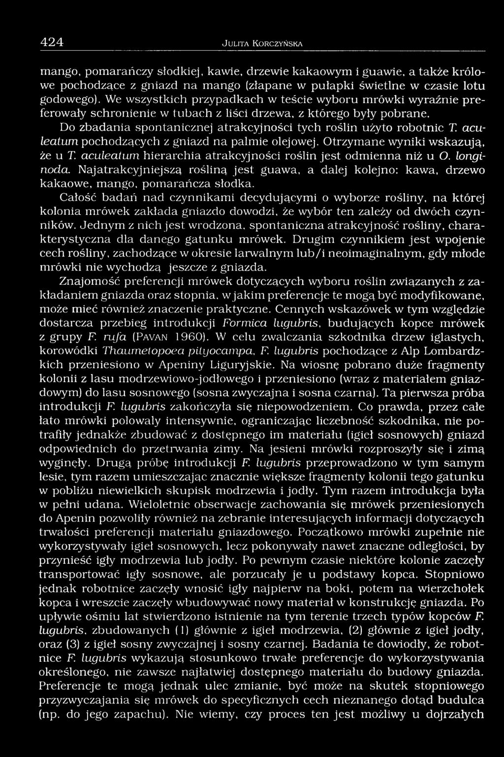 aculeatum pochodzących z gniazd na palmie olejowej. Otrzymane wyniki wskazują, że u T. aculeatum hierarchia atrakcyjności roślin jest odmienna niż u O. longinoda.