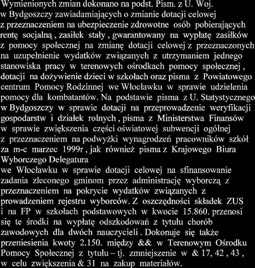 dotacj celowej z przeznaczonych na uzupelnene wydatkow zwqzanych z utrzymanem jednego stanowska pracy w terenowych orodkach pomocy spolecznej, dotacj na doywene dzec w szkolach oraz psma z Powatowego
