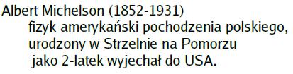 Doświadczenie Michelsona Morley a Przy założeniu istnienia eteru obraz interferencyjny w polu widzenia ulega zmianie przy obrocie, oczekujemy: Obracając cały układ o 90 stopni zwierciadła Z1 i Z