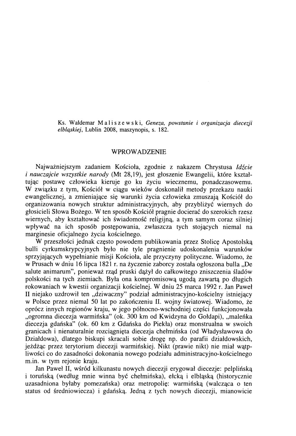 K s. W ald em a r Maliszewski, G eneza, p o w sta n ie i o rg a n iza cja d iecezji e lb lą skiej, L ublin 2008, m aszynopis, s. 182.