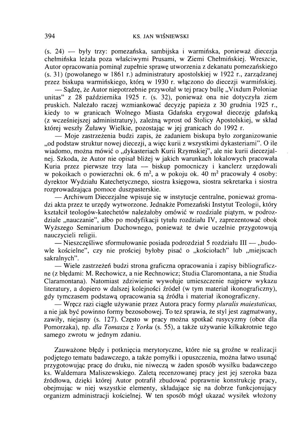 394 KS. JAN WIŚNIEWSKI (s. 24) były trzy: pomezańska, sambijska i warmińska, ponieważ diecezja chełmińska leżała poza właściwymi Prusami, w Ziemi Chełmińskiej.